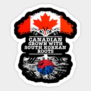 Canadian Grown With South Korean Roots - Gift for South Korean With Roots From South Korea Sticker